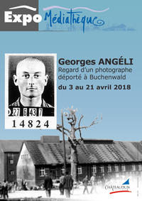 Georges Angéli, regard d'un photographe<br>résistant déporté à Buchenwald / Médiathèque / Châteaudun / -> 21 avril 2018 @ CHÂTEAUDUN