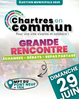 Chartres en Commun / Réunion publique - Débats - pique-nique / MPT Pont-Neuf / Chartres / 29 juin / 15 h. @ CHARTRES - Maison pour Tous du Pont-Neuf