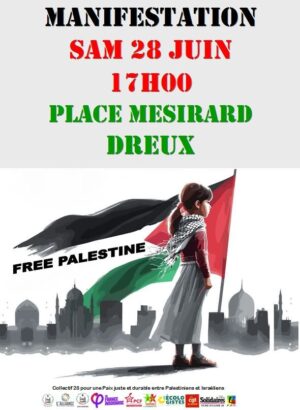Free Palestine ! / Manifestation / Place Mésirard / Dreux / 28 juin / 17 h. @ DREUX - Place Mésirard