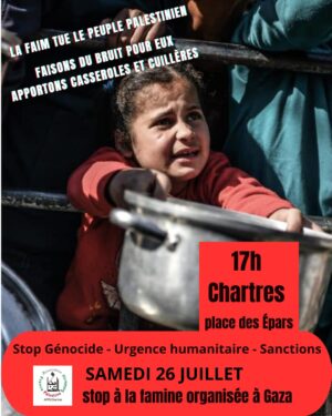 Famine organisée à Gaza / Rassemblement / Place des Épars / Chartres / 26 juillet / 17 h. @ CHARTRES - Place des Épars