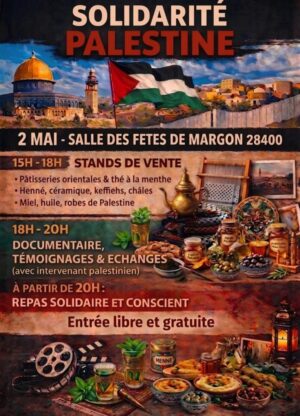 Solidarité Palestine / Produits palestiniens / Documentaire / Invités / Repas / Salle des Fêtes / Margon / 2 mai / 15 h. > 21 h. @ MARGON