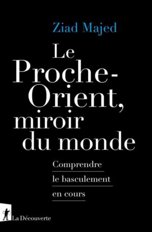 Ziad-Majed Proche-Orient-miroir-du-monde [couverture]